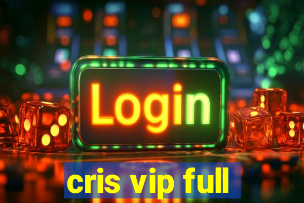 cris vip full